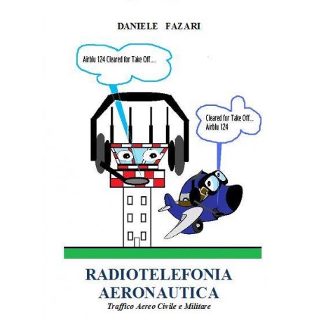 Radiotelefonia Aeronautica Traffico Aereo Civile e Militare. D